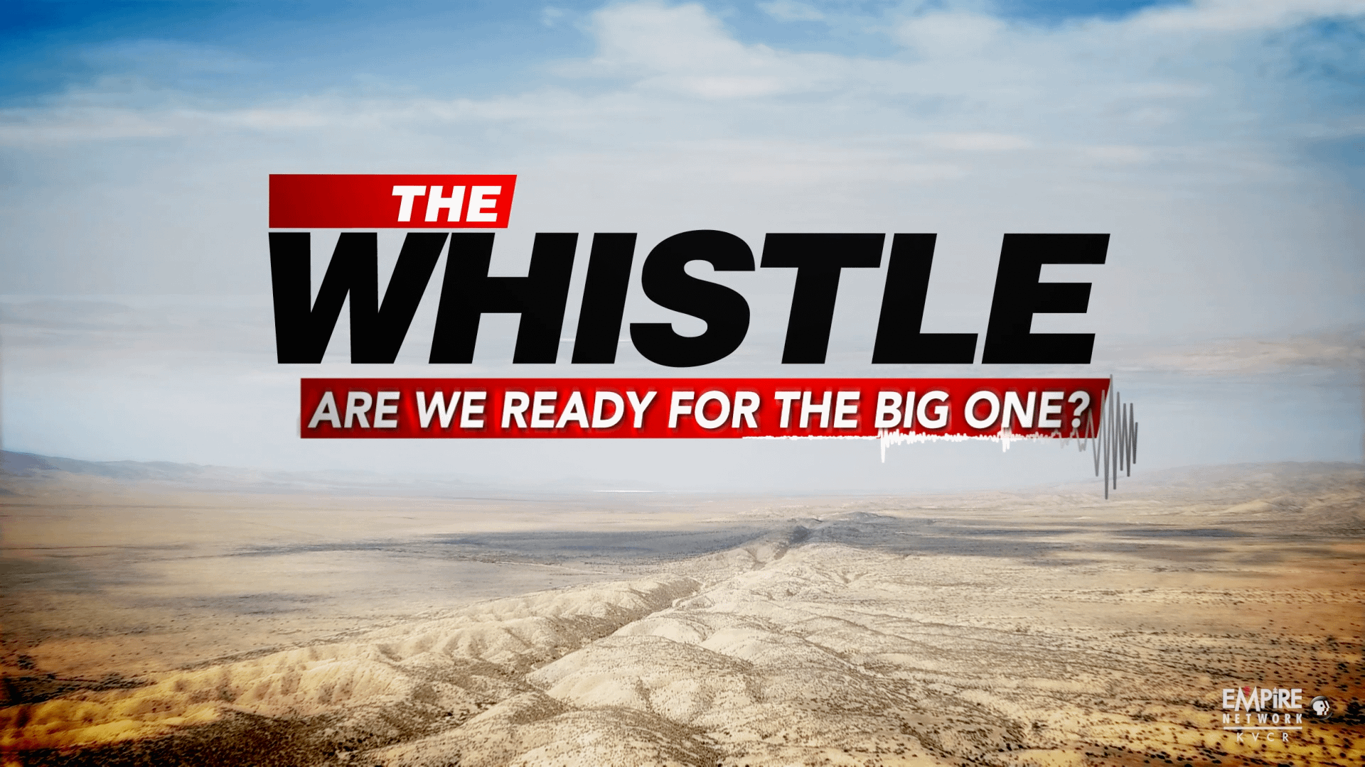 The Whistle: Are We Ready for the Big One? Serie documental